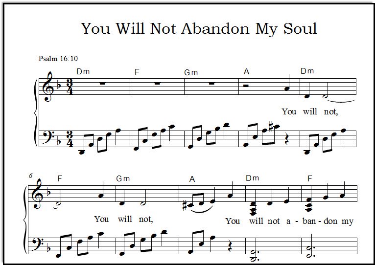 A closeup of the sheet music for the Bible verse song "You Will Not Abandon My Soul", from Psalm 16:10.  The piano chords are shown.